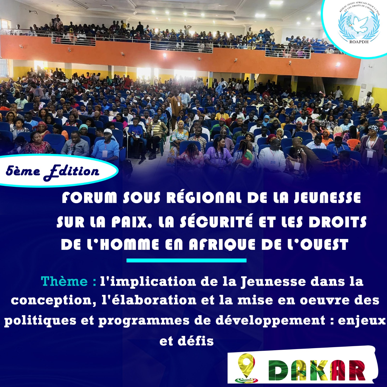 5EME ÉDITION DU FORUM SOUS-RÉGIONAL DE LA JEUNESSE SUR LA PAIX, LA SÉCURITÉ ET LES DROITS DE L'HOMME EN AFRIQUE DE L'OUEST DAKAR 2024.